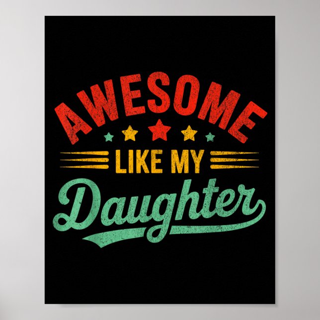 Poster Awesome Like My Daughter Dad Men Funny Fathers Day (Frente)