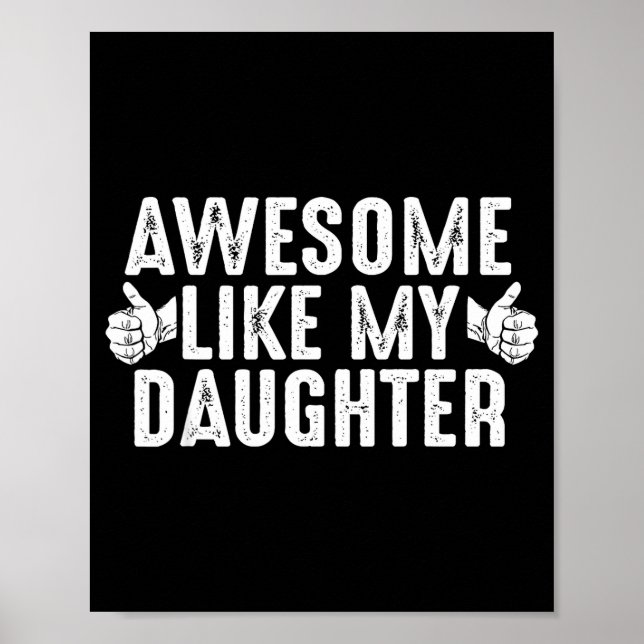 Poster Awesome Like My Daughter For Dad Men Funny Fathers (Frente)