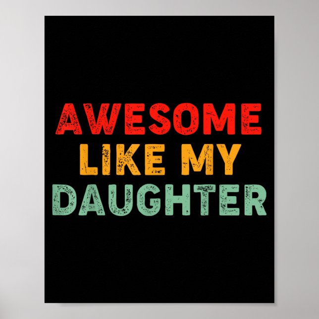 Poster Awesome Like My Daughter For Dad Men Funny Fathers (Frente)