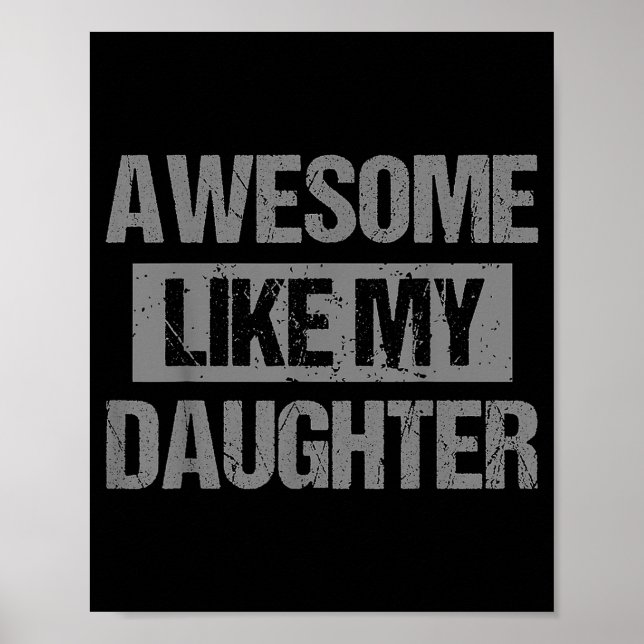 Poster Awesome Like My Daughter For Dad Men Funny Fathers (Frente)