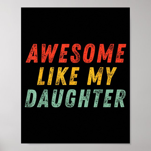 Poster Awesome Like My Daughter Men Funny Fathers Day Dad (Frente)