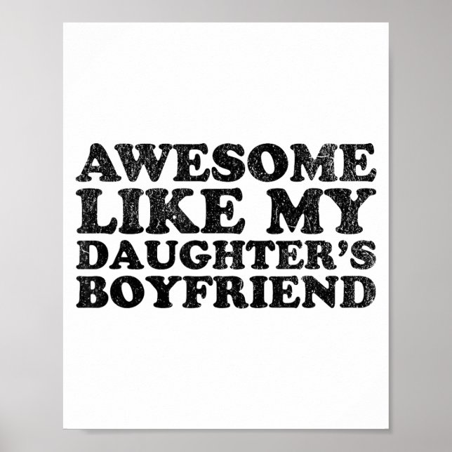 Poster Awesome Like My Daughters Boyfriend Funny Mom Dad  (Frente)
