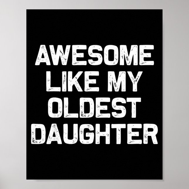 Poster Awesome Like My Oldest Daughter Funny Father’s Day (Frente)