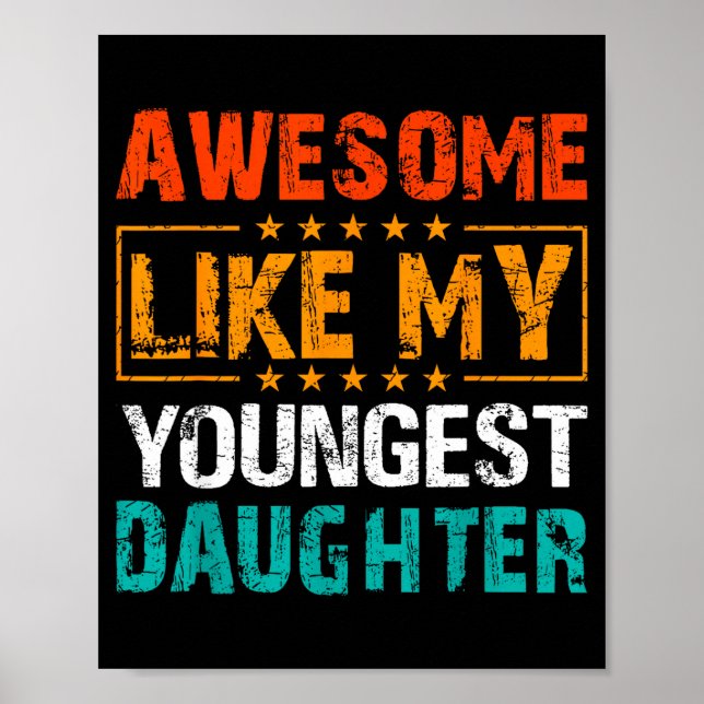Poster Awesome Like My Youngest Daughter Father’s Day Hum (Frente)