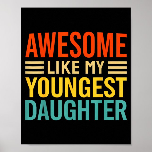 Poster Awesome Like My Youngest Daughter Funny Men Dad Fa (Frente)