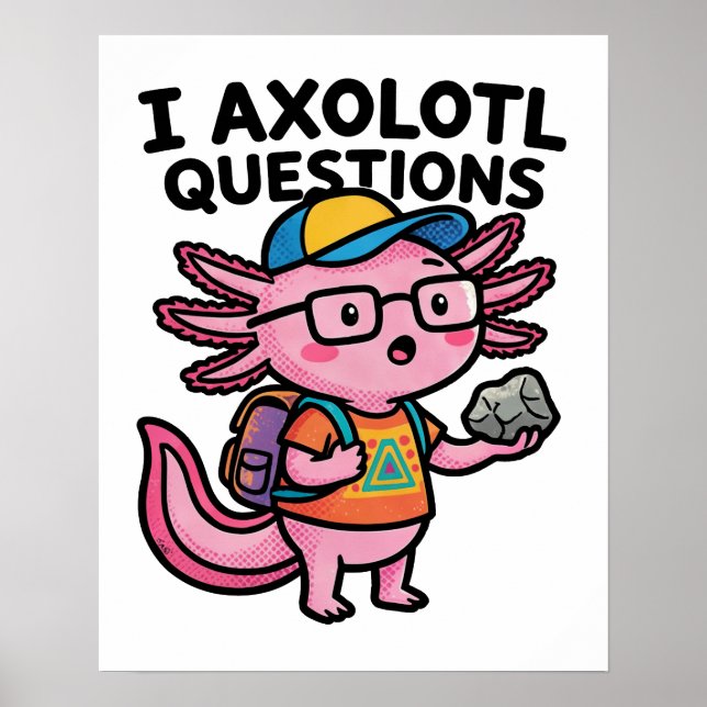 Poster Axolote Nerd Sarcástico Eu Faço Perguntas de Axolo (Frente)