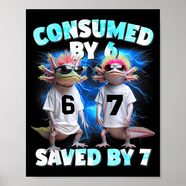 Poster Axolotl Prophecy – Consumed By 6, Saved By 7  (Frente)