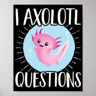 Poster Axolotls I Axolotl Perguntas Kawaii