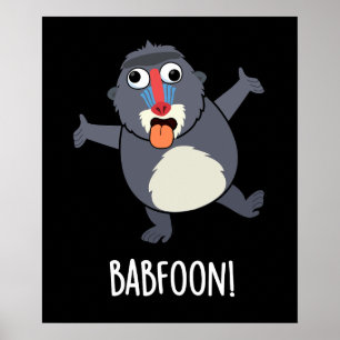 Poster Bab-foon Funny Buffoon Baboon Pun Dark BG