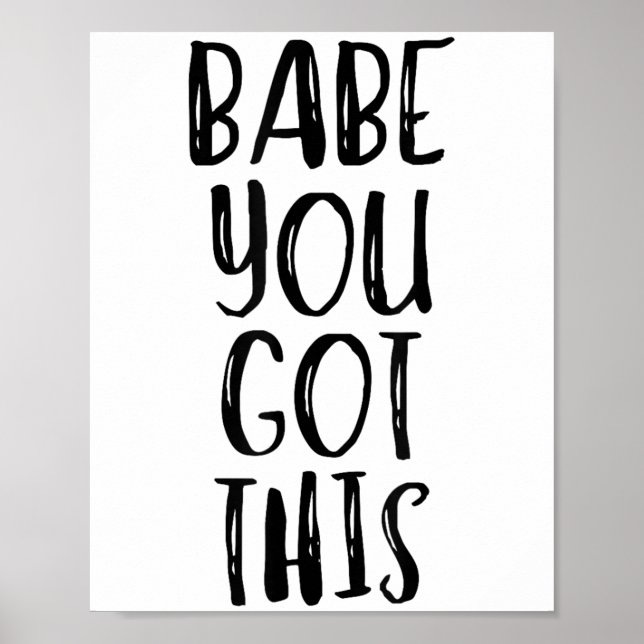 Poster Babe You Got This - Uplifting Motivational Slogan  (Frente)