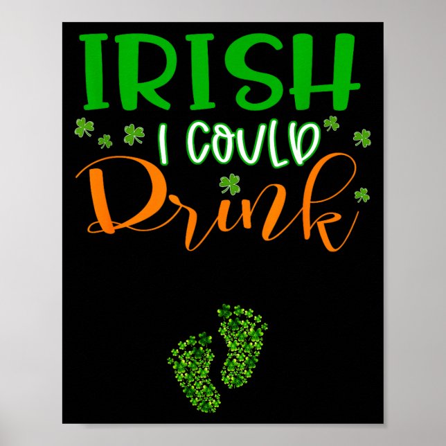 Poster Baby Irish I Could Drink Pregnancy St Patrick's Da (Frente)