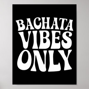 Poster Bachata Vibes Apenas - Bachata Amante Dançador de 