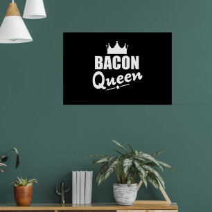 Poster Bacon Queen Funny Bacon Lover