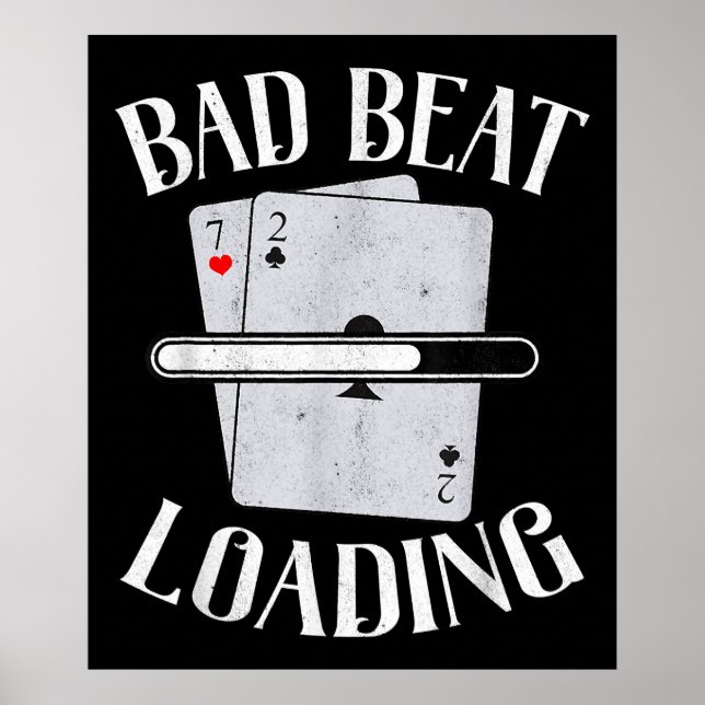 Poster Bad Beat Loading Texas Holdem Casino Engraçado Pok (Frente)