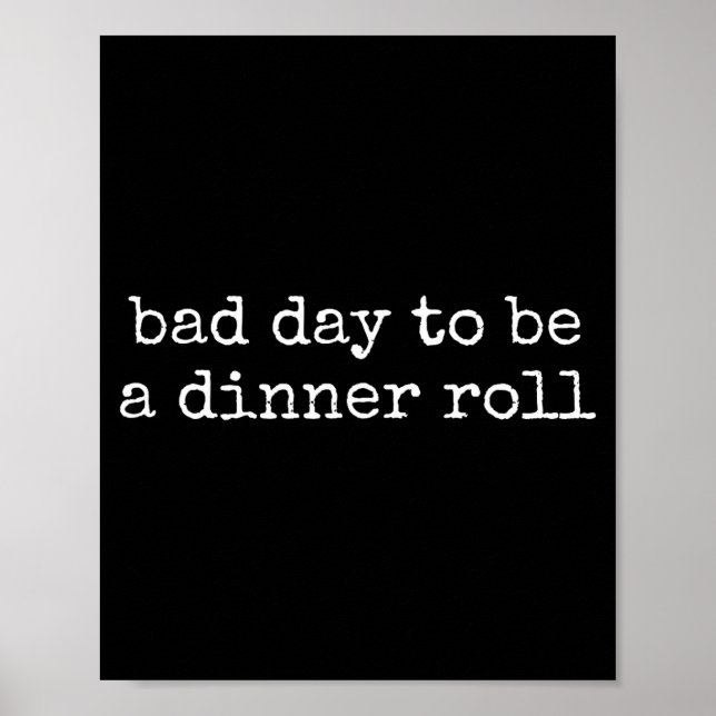 Poster Bad Day To Be A Dinner Roll Lover Funny Thanksgivi (Frente)