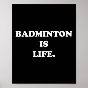 Poster Badminton É A Camisa De Vida Engraçada Jogador De