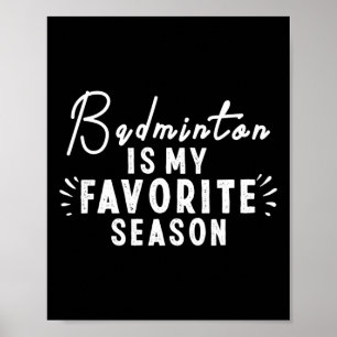 Poster Badminton É A Minha Época Favorita Dizendo Badm En
