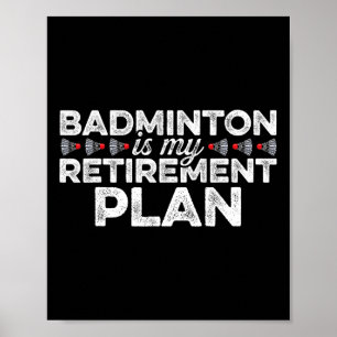 Poster Badminton É Meu Plano De Reforma Jogador De Badmin