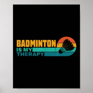 Poster Badminton É Minha Terapia Funny Jogador de Badmint