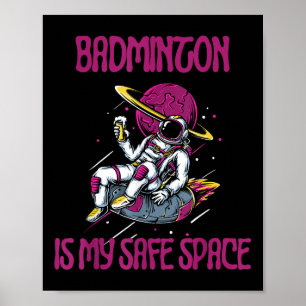 Poster Badminton É O Meu Espaço Seguro, Astronauta Encerr