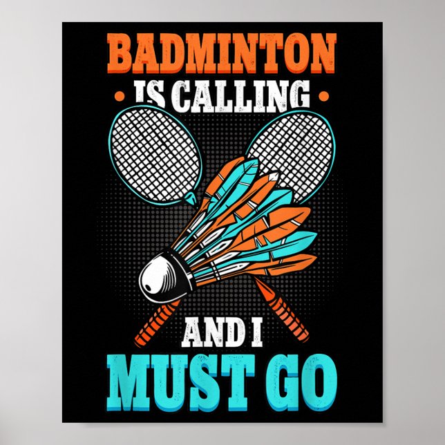 Poster Badminton Está Ligando E Eu Tenho Que Ir (Frente)