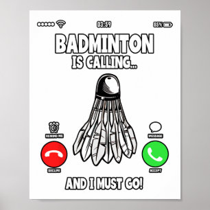 Poster Badminton Está Ligando E Eu Tenho Que Ir O Shuttle