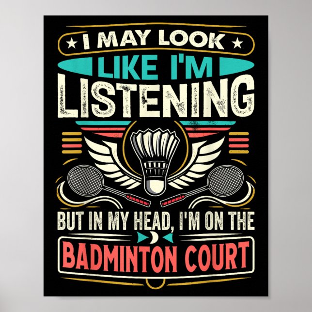 Poster Badminton - Eu posso parecer que estou ouvindo (Frente)