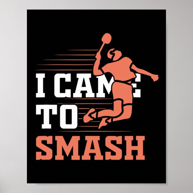 Poster Badminton, Eu Vim Esmagar (Frente)