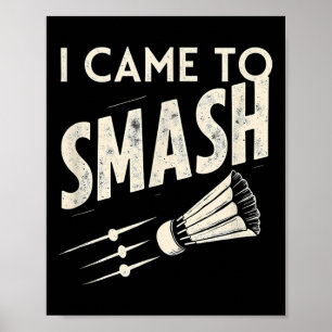 Poster Badminton Eu Vim Esmagar Volante 