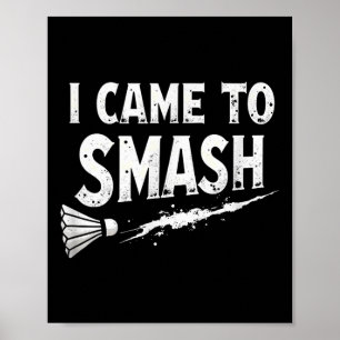 Poster Badminton Eu Vim Para Despedaçar Peteca