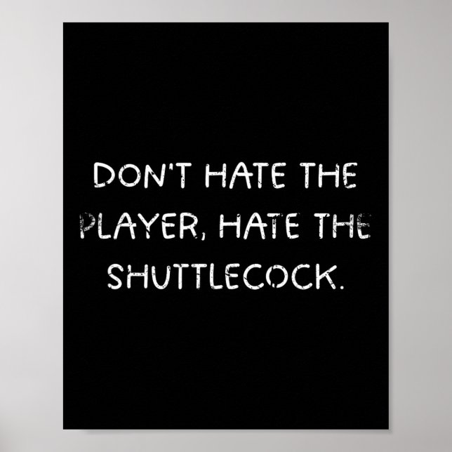 Poster Badminton Humor Dont Odeia O Jogador (Frente)