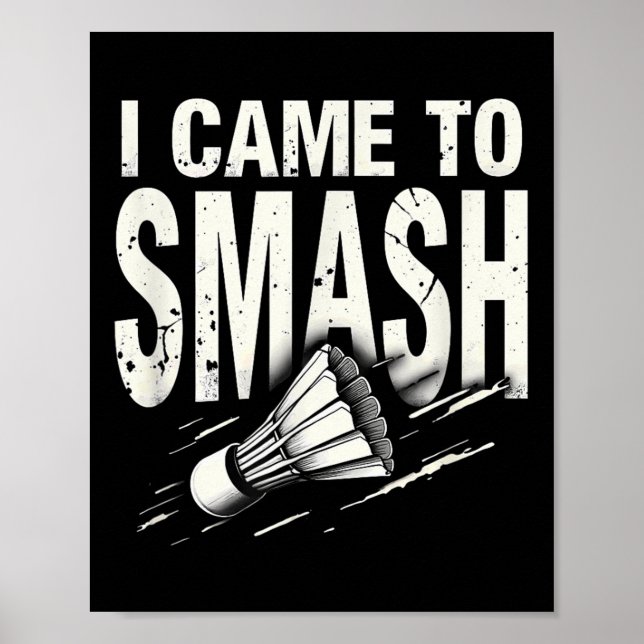 Poster Badminton I Came To Smash Shuttle  (Frente)