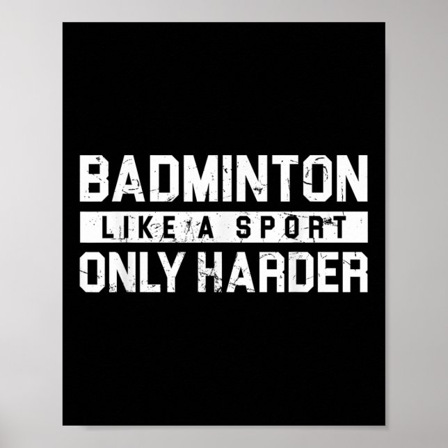 Poster Badminton Like A Sport Only Harder Shuttle Designe (Frente)