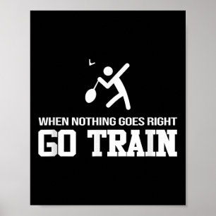 Poster Badminton - Quando Nada Dá Certo - Vá Treinar 