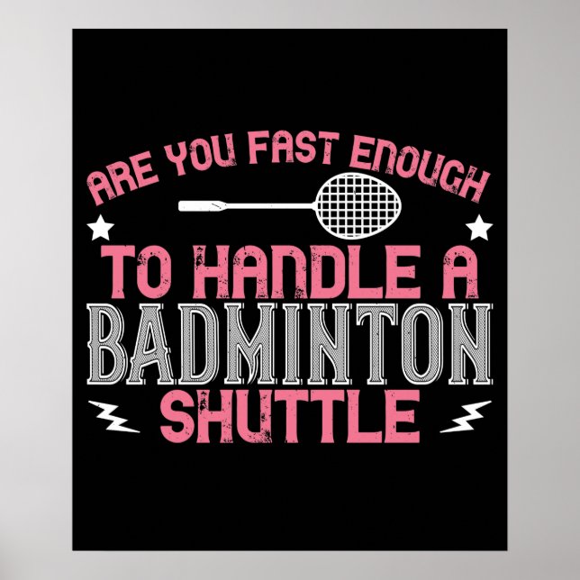Poster Badminton - Rápido o suficiente para pegar um pete (Frente)