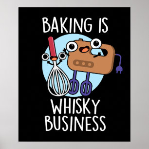 Poster Baking é Whisk-ey Business Baker Pun Dark BG