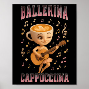 Poster Ballerina Cappuccina Italiana Brainrot Guitar Musi