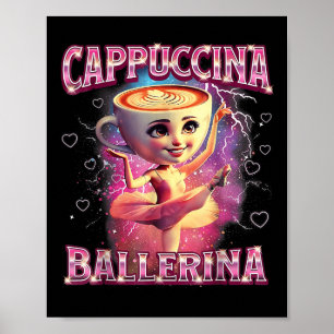 Poster Ballerina Capuchina Engraçado Meme Italiano Brainr