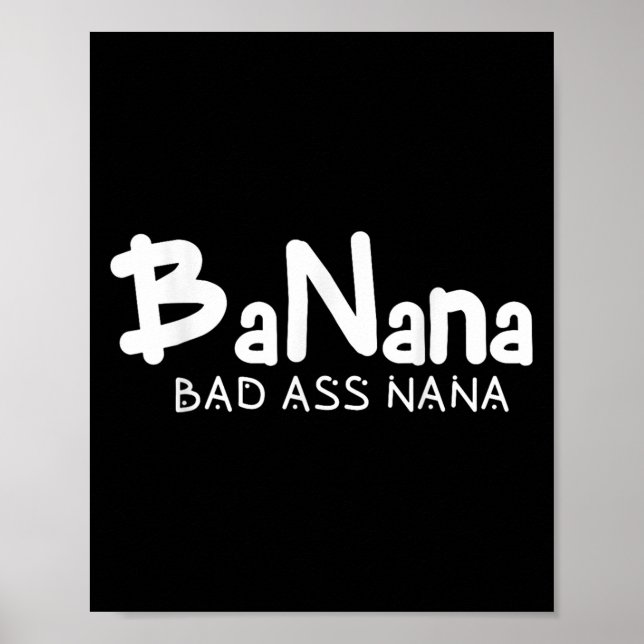 Poster Banana Bad Nana Funny Grandma Mom Family Quote  (Frente)
