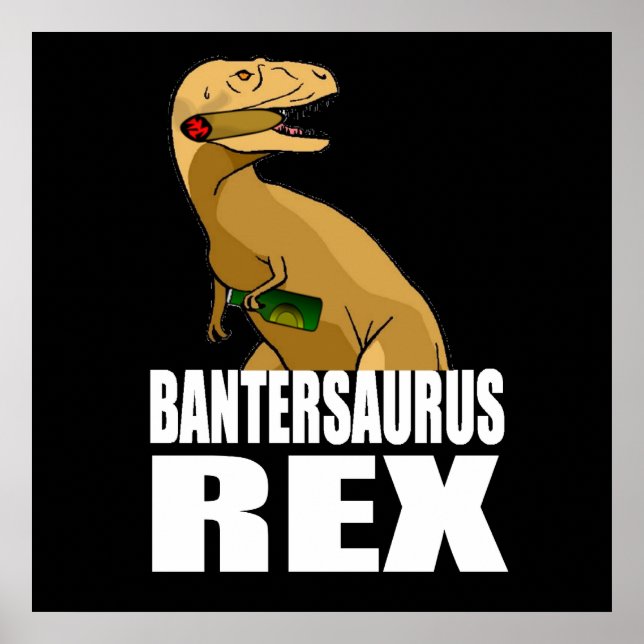 Poster Bantersaurus Rex Banter Merchant Gift (Frente)