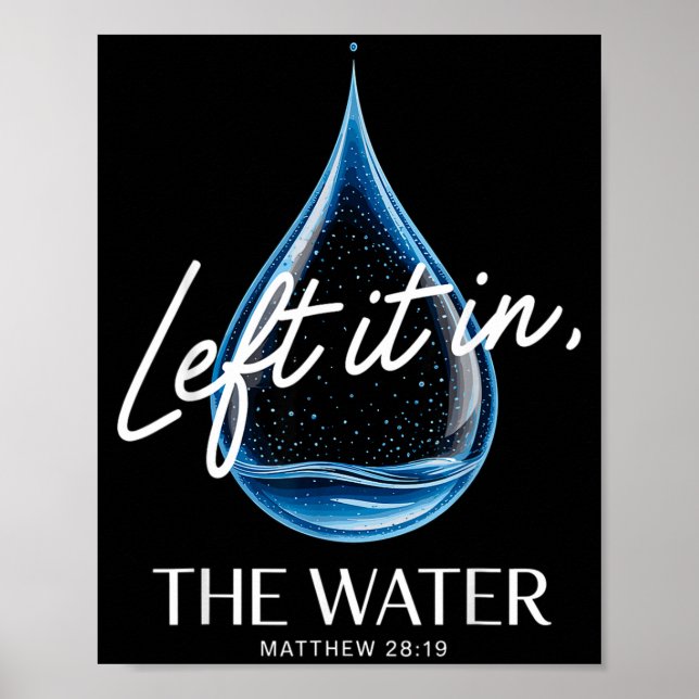 Poster Baptism Left It In The Water Matthew 3-16 Bible Ba (Frente)