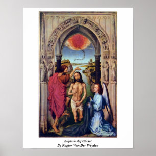 Pôster Baptismo do cristo por Rogier van der Weyden