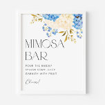 Poster Bar de Hydrangeas Mimosa Azul e Branco<br><div class="desc">Deite um pouco de bolha, esfregue suco e guarde com fruta. Adicione um sotaque floral à sua cola com este sinal de bar mimosa. Ele apresenta buquê floral de aquarela de híbridos azuis e brancos. Este bar hydrangea mimosa é perfeito para chás de fraldas, chás de panela e festas de...</div>