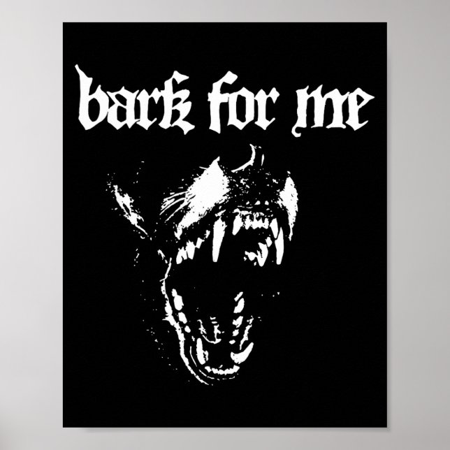 Poster Bark For Me Fierce Dog Blackletter Aesthetic Trend (Frente)