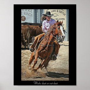 Poster Barrel Racer "Make Dust or Comer dust"