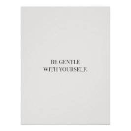 Pôster Be Gentle With Yourself – Calm Encouragement