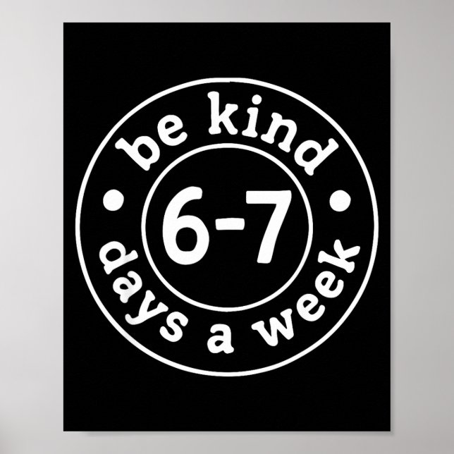 Poster Be Kind 6-7 Days A Week  (Frente)