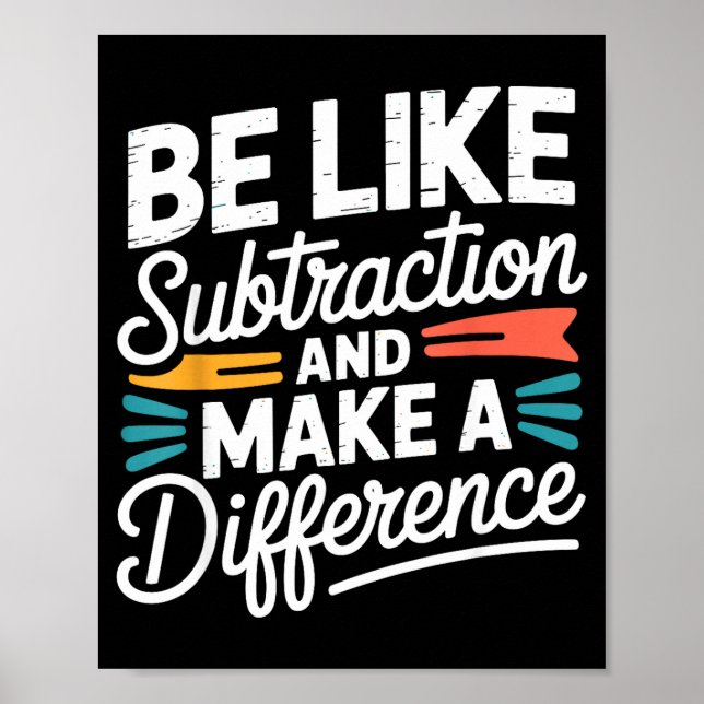 Poster Be Like Subtraction And Make A Difference Shirt Wo (Frente)