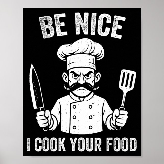 Poster Be Nice I Cook Your Food Chef Culinary Chefs Cooks (Frente)