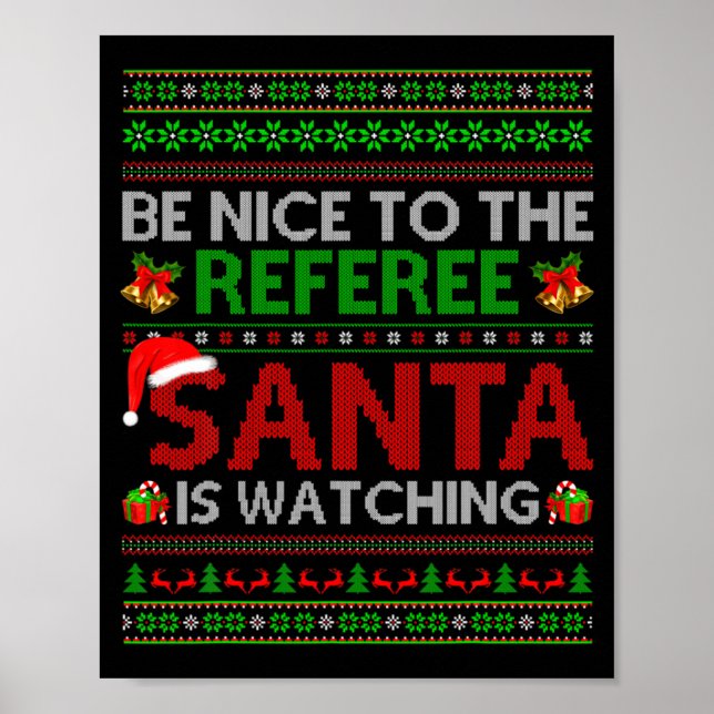 Poster Be Nice To The Referee Santa Is Watching Ugly Chri (Frente)